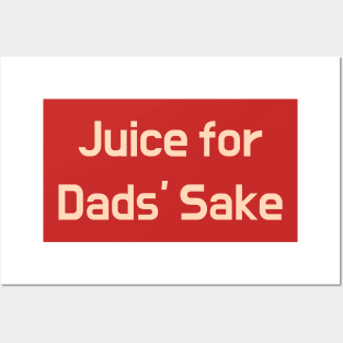 Give the daddies some juice Posters and Art